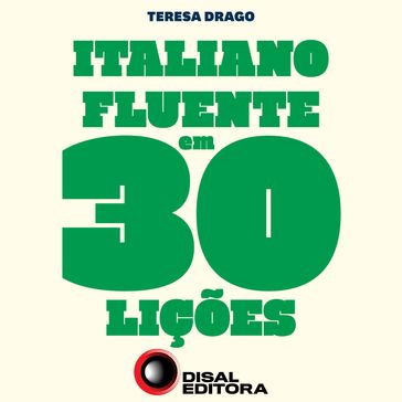 Italiano fluente em 30 lições - Disal Editora - Teresa Drago