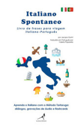 Italiano spontaneo. Livro de frases para viagem Italiano-Portugues