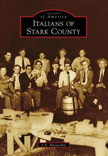 Italians of Stark County - J.A. Musacchia