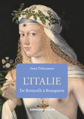 L Italie de Botticelli à Bonaparte