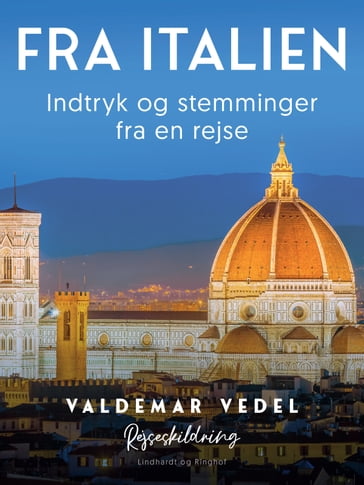 Fra Italien. Indtryk og stemminger fra en rejse - Valdemar Vedel