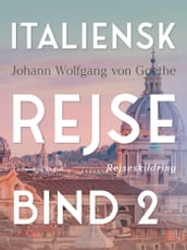 Italiensk rejse bind 2