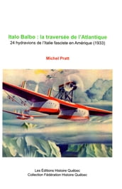 Italo Balbo : la traversée de l Atlantique