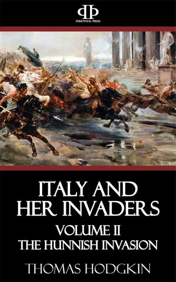 Italy and Her Invaders - Thomas Hodgkin