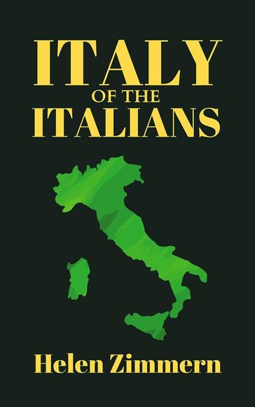 Italy of the Italians - Helen Zimmern