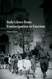Italy s Jews from Emancipation to Fascism