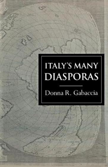 Italy's Many Diasporas - Donna R. Gabaccia