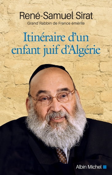 Itinéraire d'un enfant juif d'Algérie - René-Samuel SIRAT