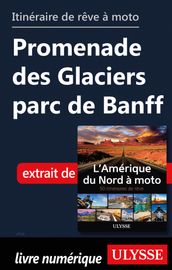 Itinéraire de rêve à moto - Promenade des Glaciers parc de Banff