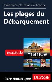 Itinéraire de rêve en France - Les plages du Débarquement