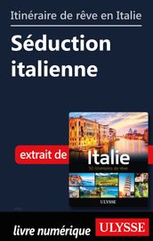 Itinéraire de rêve en Italie - Séduction italienne