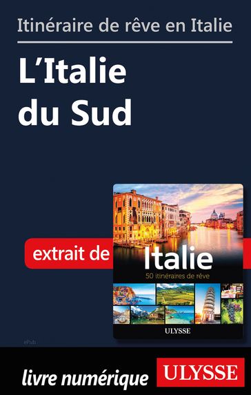 Itinéraire de rêve en Italie - L'Italie du Sud - Collectif