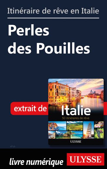 Itinéraire de rêve en Italie - Perles des Pouilles - Collectif