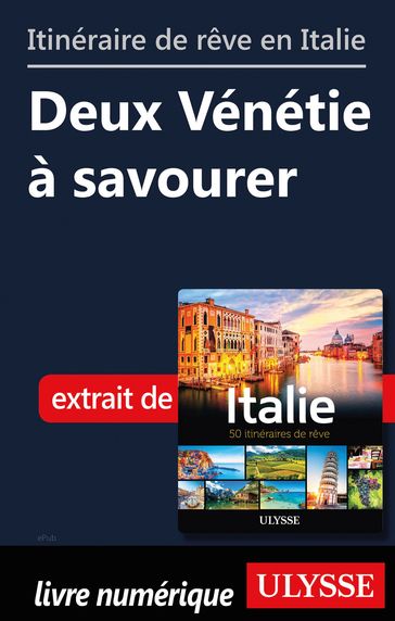 Itinéraire de rêve en Italie - Deux Vénétie à savourer - Collectif