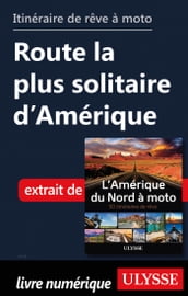 Itinéraire de rêve moto - Route la plus solitaire d Amérique