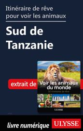 Itinéraire de rêve pour voir les animaux - Sud de Tanzanie