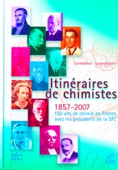 Itinéraires de chimistes 150 ans de chimie en France