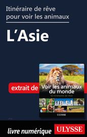 Itinéraires de rêve pour voir les animaux - L Asie