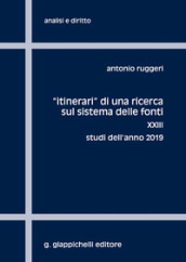 «Itinerari» di una ricerca sul sistema delle fonti. 23: Studi dell anno 2019