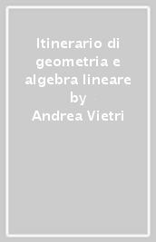 Itinerario di geometria e algebra lineare