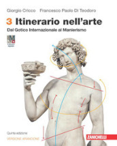 Itinerario nell arte. Edizione arancione. Con Museo digitale. Per la Scuola secondaria di II grado. Con Contenuto digitale (fornito elettronicamente). Vol. 3: Dal Gotico Internazionale al Manierismo