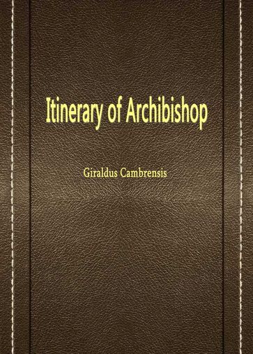 Itinerary Of Archibishop - Giraldus Cambrensis