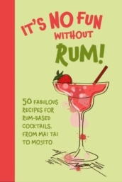 It¿s No Fun Without Rum!