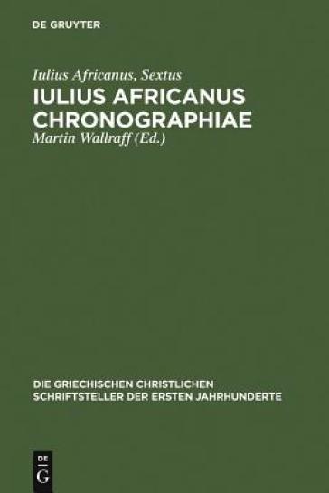 Iulius Africanus Chronographiae - Iulius Africanus