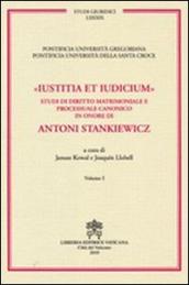 Iustitia et indicium. Studi di diritto matrimoniale e processuale canonico in onore di Antoni Stankiewicz vol. 3-4