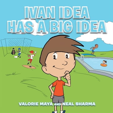 Ivan Idea Has a Big Idea - Valorie Maya - Neal Sharma