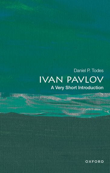Ivan Pavlov: A Very Short Introduction - Daniel P. Todes