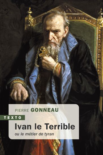 Ivan le Terrible ou le métier de tyran - Pierre Gonneau