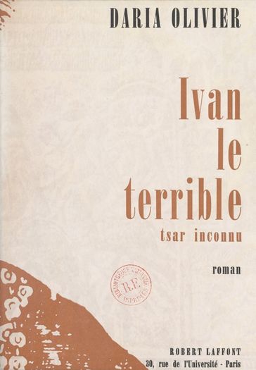 Ivan le Terrible, tsar inconnu - Daria Olivier