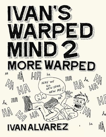 Ivan's Warped Mind 2: More Warped - Ivan Alvarez