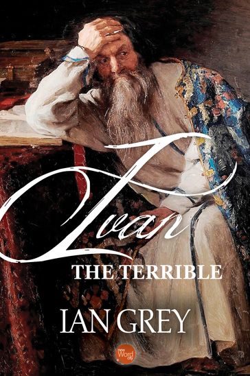 Ivan the Terrible - Ian Grey