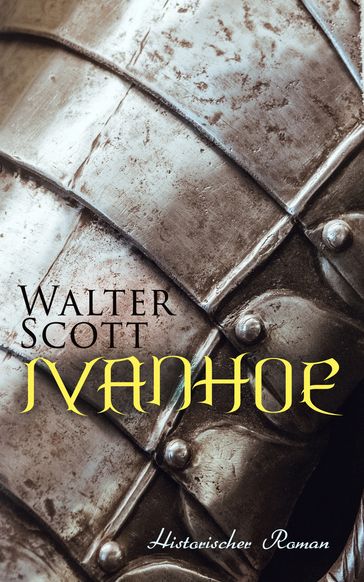 Ivanhoe: Historischer Roman - Walter Scott