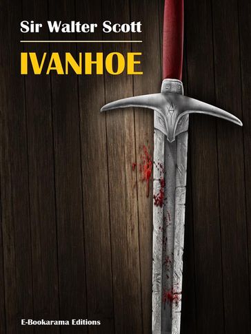 Ivanhoe - Sir Walter Scott