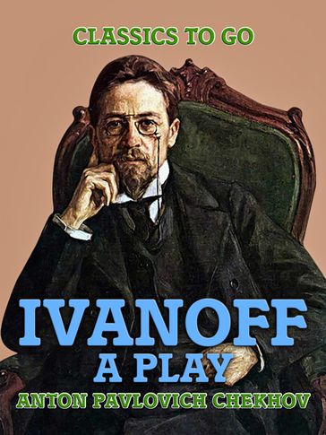 Ivanoff: A Play - Anton Pavlovich Chekhov