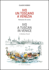 Ivo. Un toscano a Venezia. Ediz. italiana e inglese