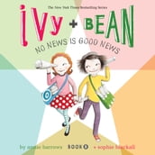 Ivy & Bean No News Is Good News (Book 8)