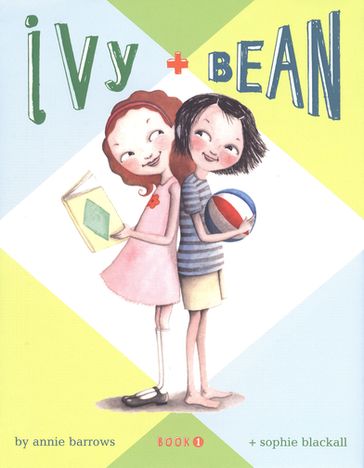 Ivy and Bean (Book 1) - Annie Barrows