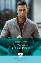 Ivy s Fling With The Surgeon (A Sydney Central Reunion, Book 2) (Mills & Boon Medical)