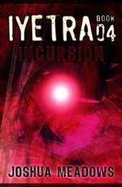 Iyetra - Book 04: Incursion