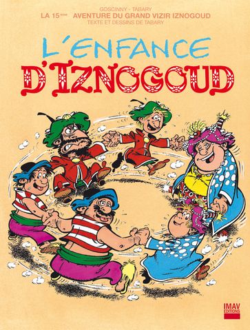 Iznogoud - tome 15 - L'enfance d'Iznogoud - Jean Tabary - René Goscinny