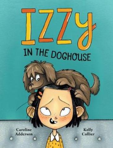 Izzzy In The Doghouse - Caroline Adderson