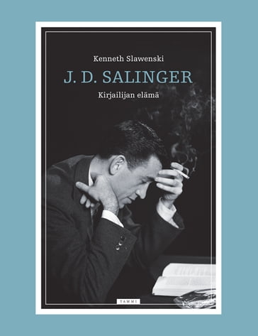 J. D. Salinger Kirjailijan elämä - Kenneth Slawenski
