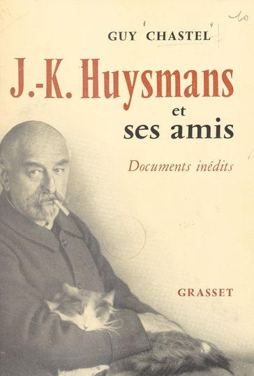 J.-K. Huysmans et ses amis - Guy Chastel