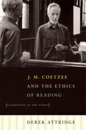 J. M. Coetzee and the Ethics of Reading