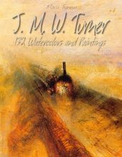 J. M. W. Turner: 132 Watercolors and Paintings