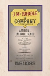 J McRoodle & Co. Artificial Unintelligence